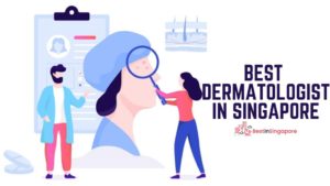 Best Dermatologists in Singapore