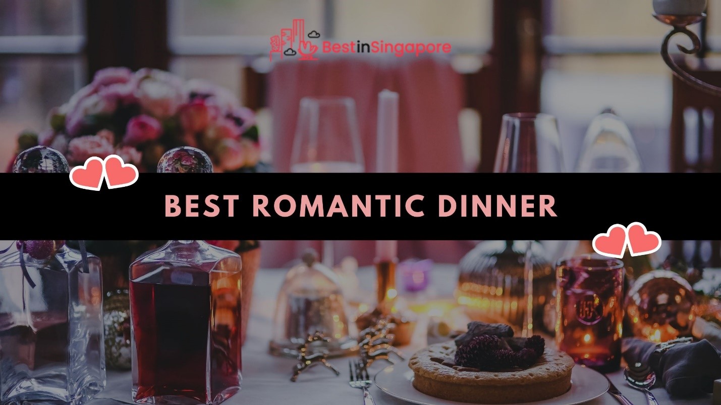 14 Restaurants for the Best Romantic Dinner in Singapore [2021]