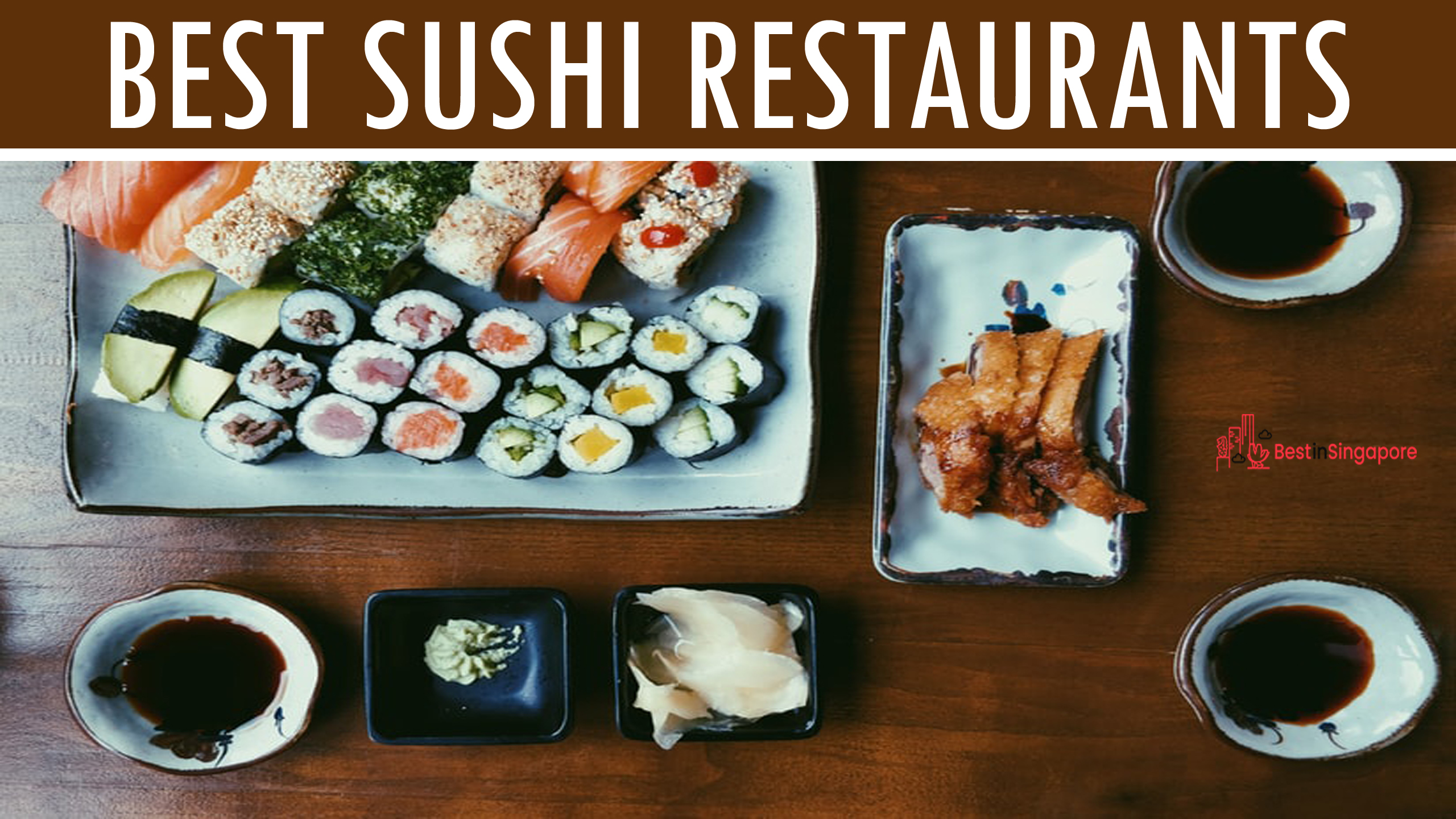 The 9 Best Sushi Restaurants In Singapore [Updated 2020]