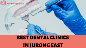 Best Dental Clinics in Jurong East