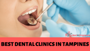 Best Dental Clinics in Tampines