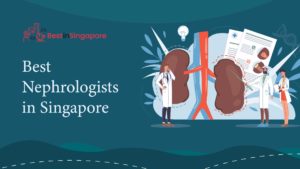 Best Nephrologists in Singapore
