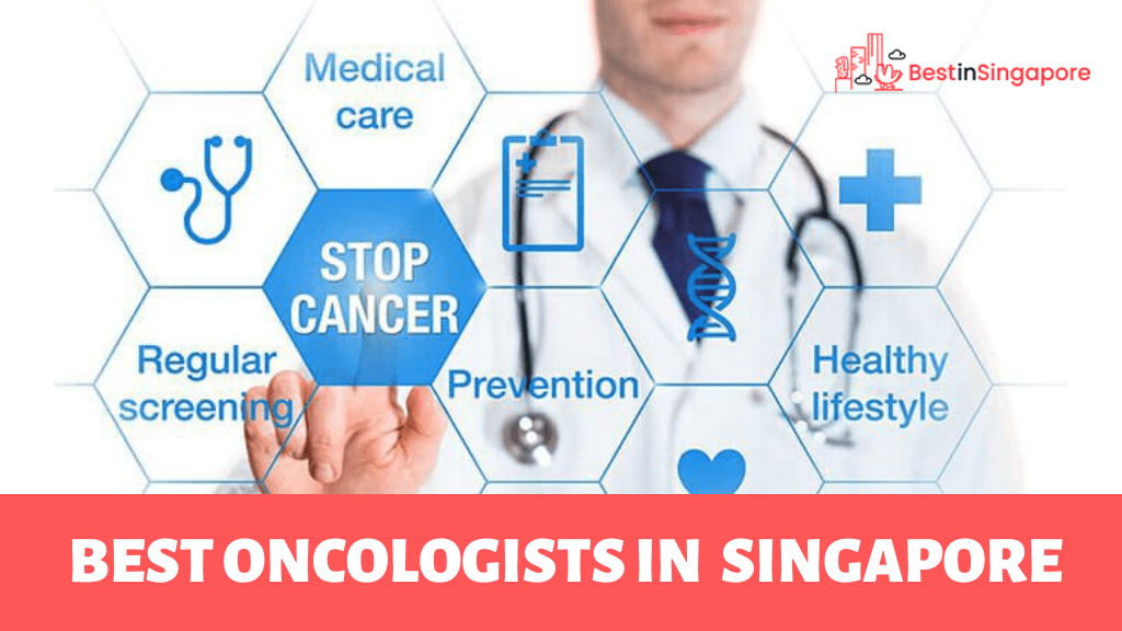 The Top 8 Clinics For Best Oncologists In Singapore 2021