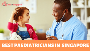 Best Paediatricians in Singapore