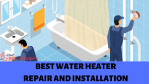 Best Water Heater Repair and Installation in Singapore