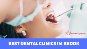 Best Dental Clinics in Bedok