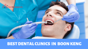 Best Dental Clinics in Boon Keng