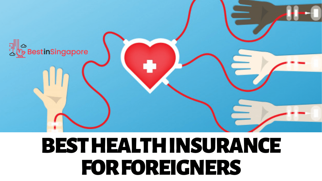 The 5 Best Health Insurance in Singapore for Foreigners [2020]