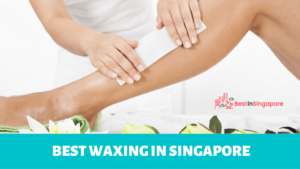 Best Waxing in Singapore