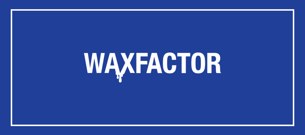 WAXFACTOR