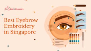 Best Eyebrow Embroidery in Singapore