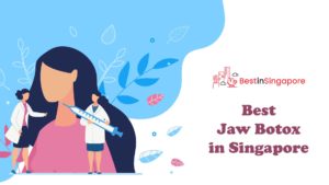 Best Jaw Botox in Singapore