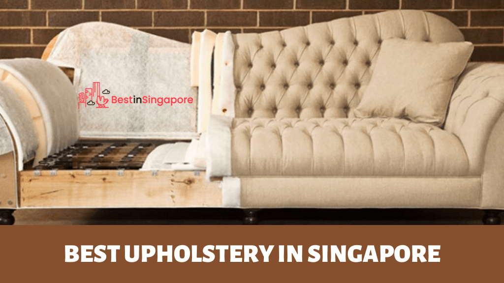 Where To Get The Best Upholstery In Singapore 2021