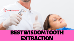Best Wisdom Extraction in Singapore