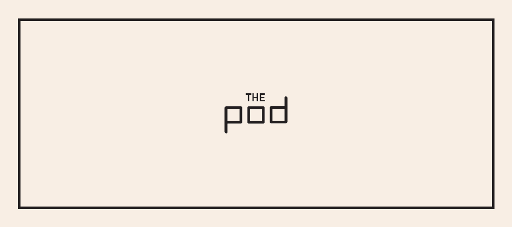The Pod