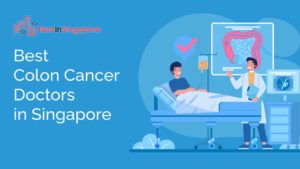 Best Colon Cancer Doctors in Singapore