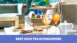 Best High Tea in Singapore