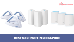 Best Mesh WiFi in Singapore