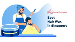 Best Hair Wax in Singapore