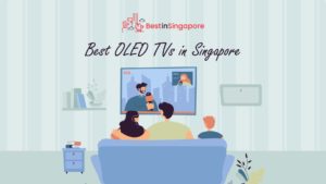 Best OLED TVs in Singapore