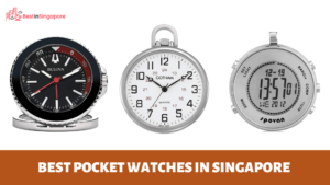 Best Pocket Watches in Singapore