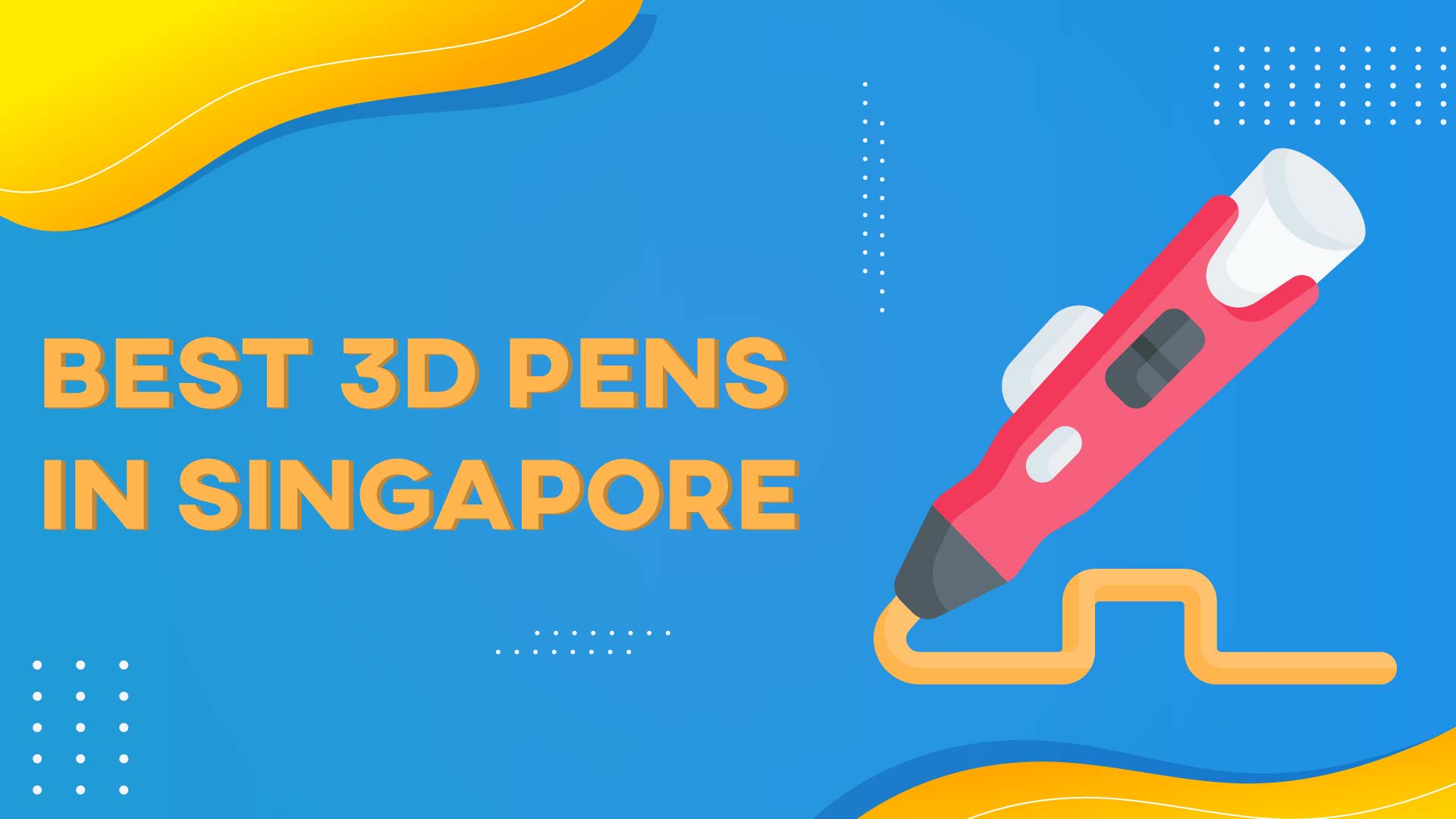 Best 3D Pens in Singapore