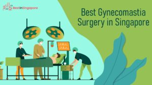 Best Gynecomastia Surgery in Singapore