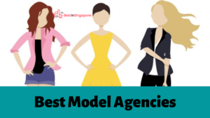 Best Model Agencies in Singapore