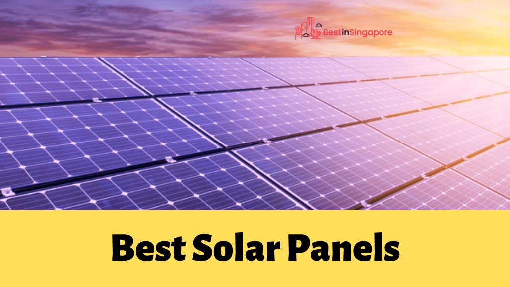 5 Vendors of the Best Solar Panels in Singapore [2020]