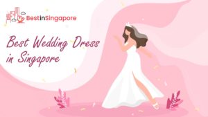 Best Wedding Dress in Singapore