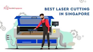 Best Laser Cutting in Singapore