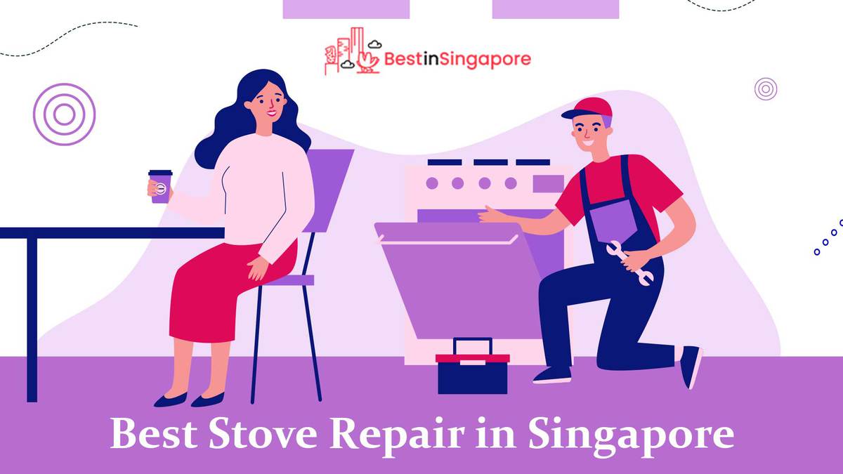 Best Stove Repair in Singapore