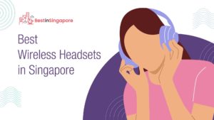 Best Wireless Headsets in Singapore