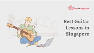 Best Guitar Lessons in Singapore