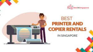 Best Printer and Copier Rentals in Singapore