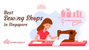 Best Sewing Shops in Singapore