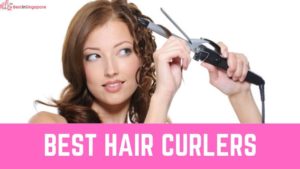 Best Hair Curlers in Singapore