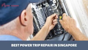 Best Power Trip Repairs in Singapore