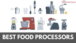 Best Food Processors in Singapore