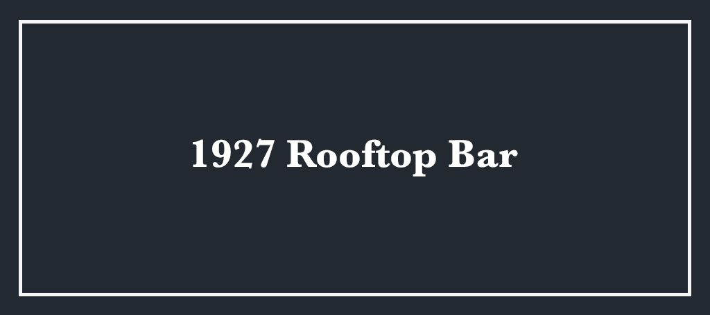 1927 Rooftop Bar