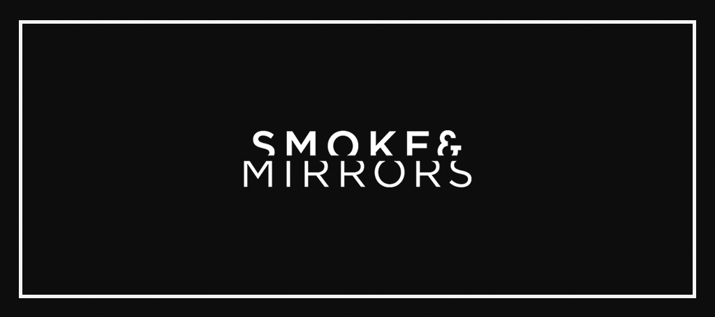 Smoke & Mirrors