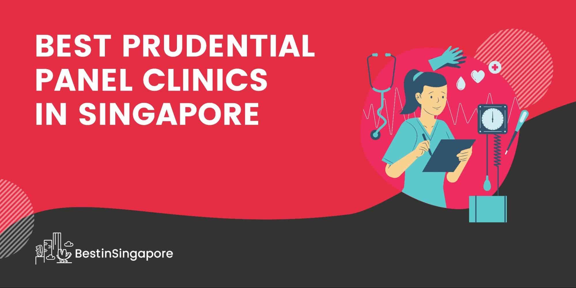 Best Prudential Panel Clinics in Singapore