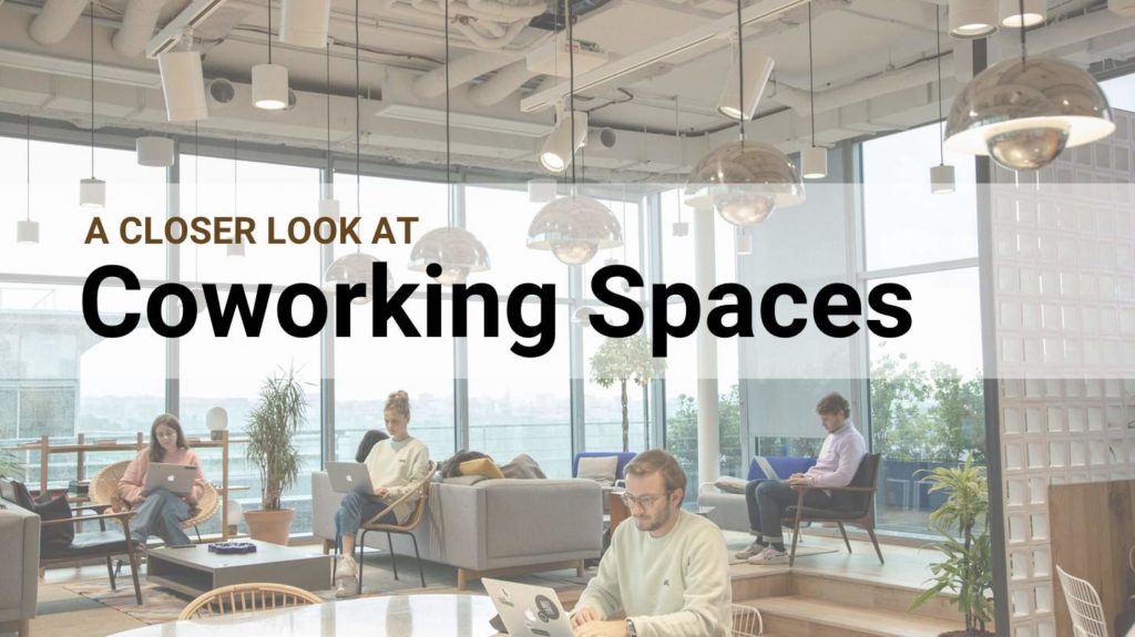 A Closer Look At Coworking Spaces