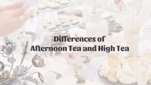Afternoon Tea vs High Tea
