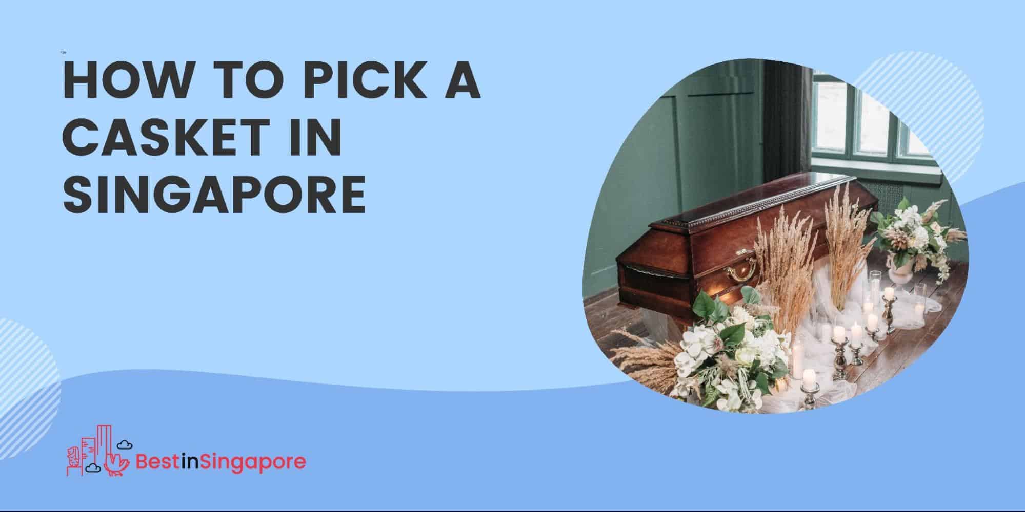 How to Pick a Casket in Singapore