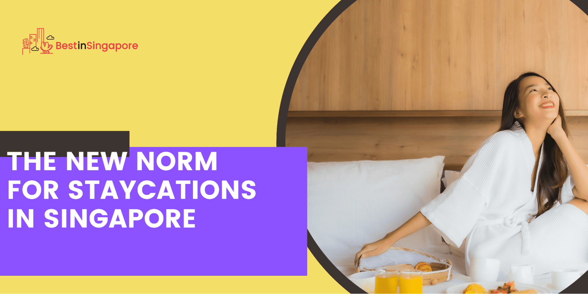The New Norm for Staycations in Singapore