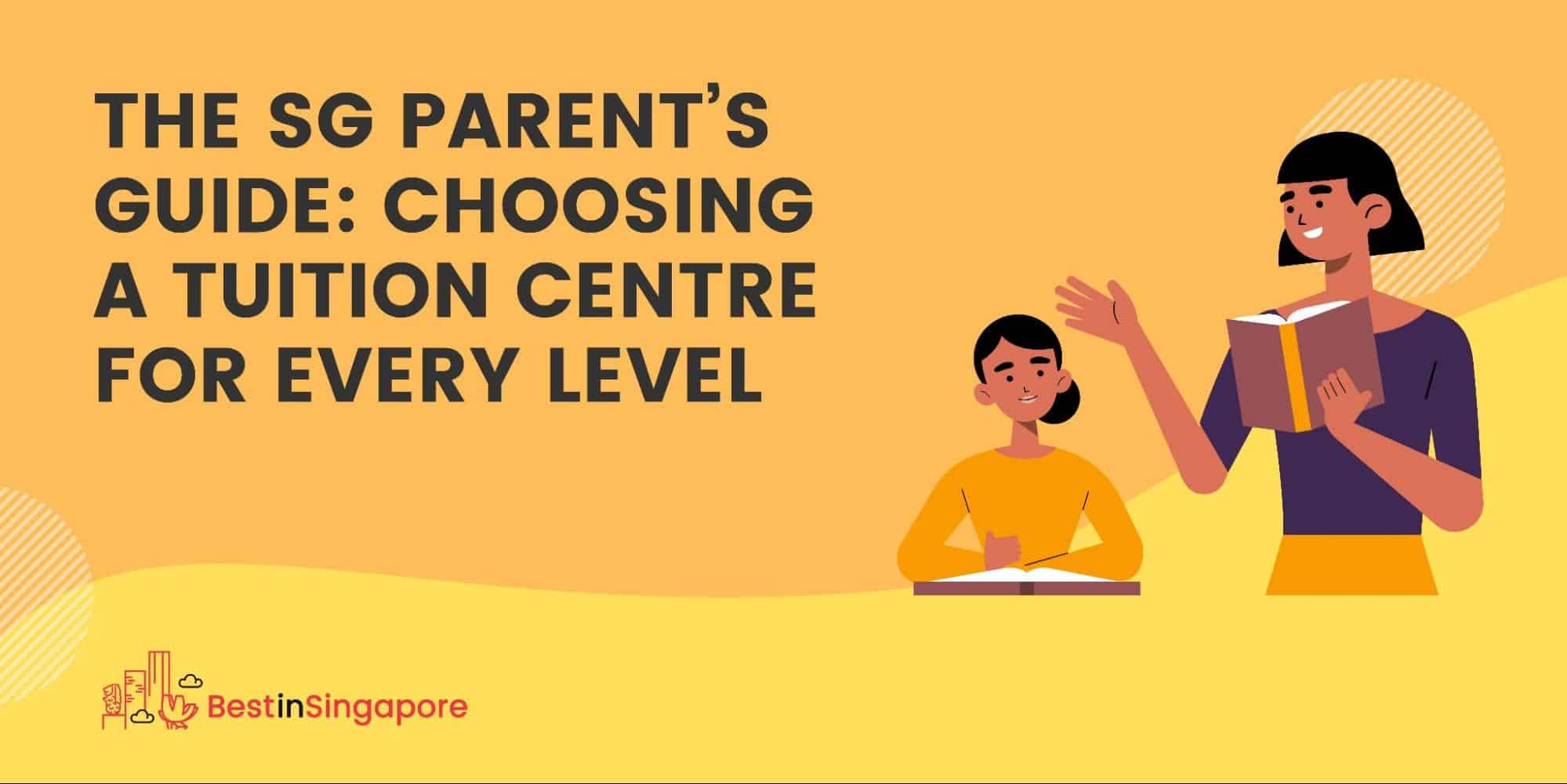The SG Parent's Guide on Choosing a Tuition Centre for Every Level