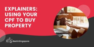 Using Your CPF to Buy Property