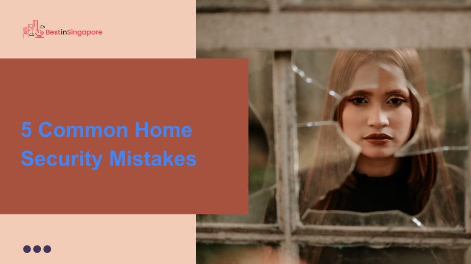 5 Common Home Security Mistakes