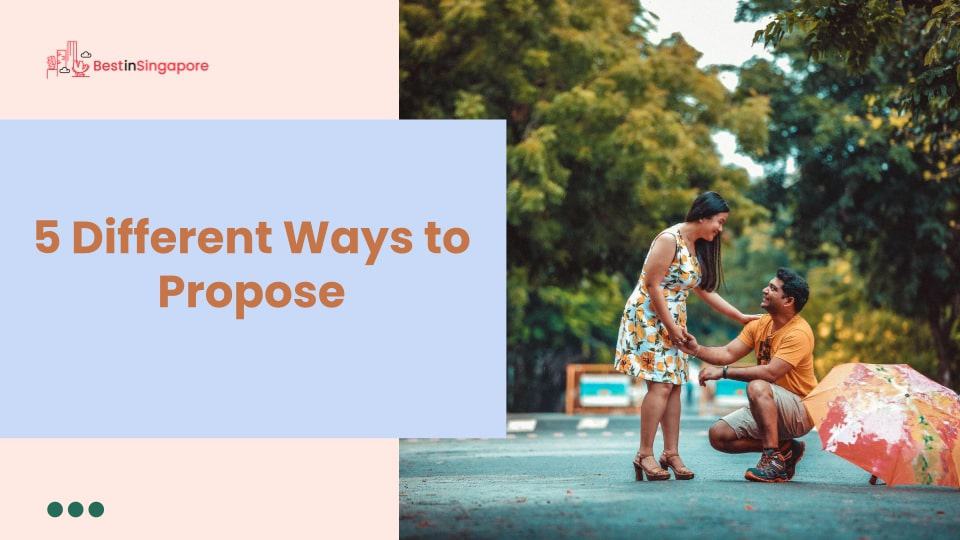 5 Different Ways to Propose5 Different Ways to Propose